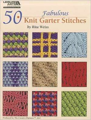 50 Fabulous Knit Garter Stitches de Rita Weiss