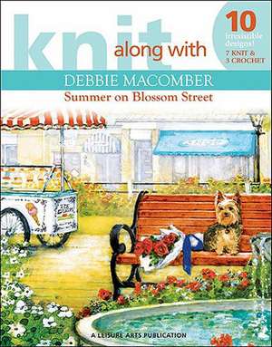 Knit Along with Debbie Macomber: The Shop on Blossom Street de Debbie Macomber