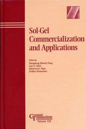 Sol–Gel Commercialization and Applications – Ceramic Transactions V123 de X Feng