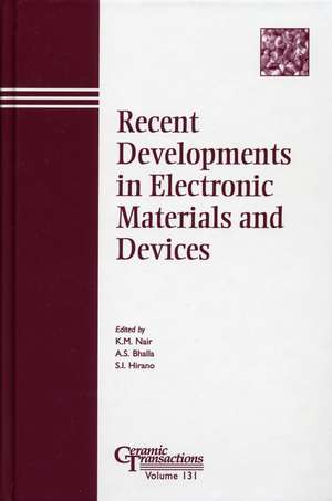 Recent Developments in Electronic Materials and Devices – Ceramic Transactions V131 de KM Nair