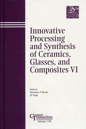 Innovative Processing and Synthesis of Ceramics, Glasses, and Composites VI – Ceramic Transactions V135 de NP Bansal