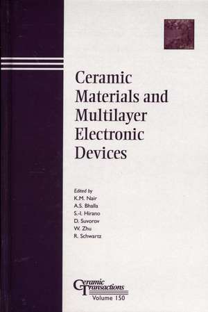 Ceramic Materials and Multilayer Electronic Devices – Ceramic Transactions V150 de KM Nair