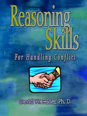 Reasoning Skills for Handling Conflict de David W. Felder