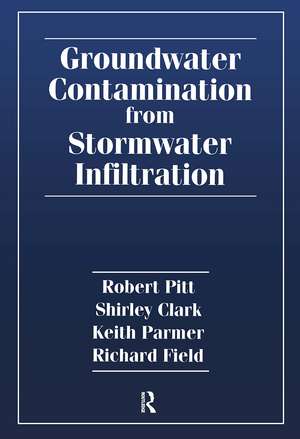 Groundwater Contamination from Stormwater Infiltration de Robert E. Pitt