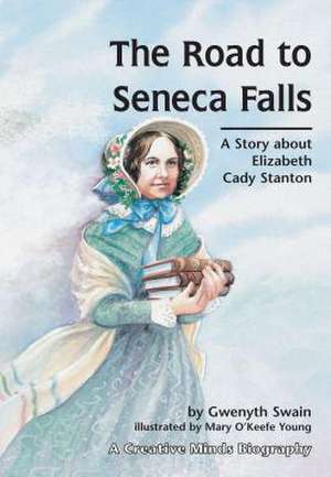 The Road to Seneca Falls de Gwenyth Swain