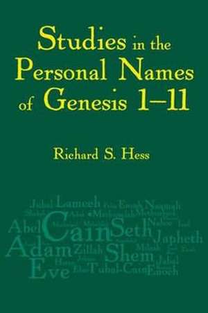 Studies in the Personal Names of Genesis 1–11 de Richard S. Hess