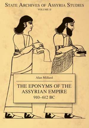 The Eponyms of the Assyrian Empire 910–612 BC de Alan R. Millard