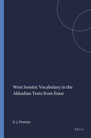 West Semitic Vocabulary in the Akkadian Texts from Emar de Eugen J. Pentiuc