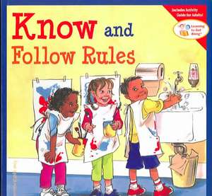 Know and Follow Rules de Cheri J Meiners