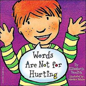 Words Are Not for Hurting de Elizabeth Verdick