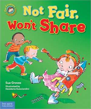 Not Fair, Won't Share de Sue Graves