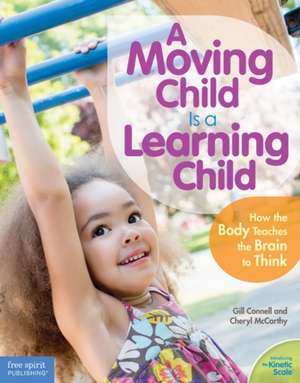 A Moving Child Is a Learning Child de Gill Connell