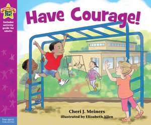 Have Courage! de Cheri J Meiners