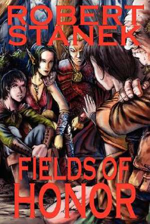 Fields of Honor de Robert Stanek