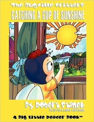 Catching a Cup of Sunshine de Robert Stanek