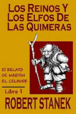 Los Reinos y los elfos de Las Quimeras (Spanish language edition of The Kingdoms and the Elves of the Reaches) de Robert Stanek