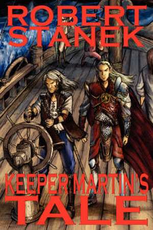 Keeper Martin's Tale de Robert Stanek