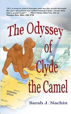 The Odyssey of Clyde the Camel de Sarah J Nachin