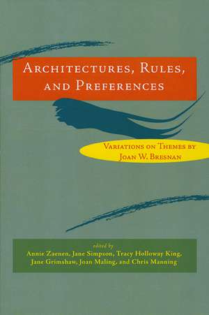 Architectures, Rules, and Preferences: Variations on Themes by Joan W. Bresnan de Annie Zaenen