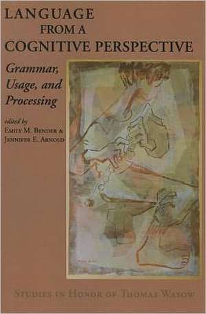 Language from a Cognitive Perspective: Grammar, Usage, and Processing de Emily M. Bender