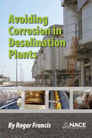 Avoiding Corrosion in Desalination Plants de Roger Francis