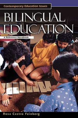 Bilingual Education: A Reference Handbook de Rosa Castro Feinberg