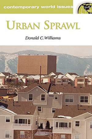 Urban Sprawl: A Reference Handbook de Donald C. Williams Ph.D.