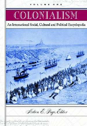 Colonialism [3 Volumes]: An International Social, Cultural, and Political Encyclopedia de Melvin E. Page