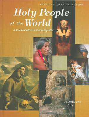 Holy People of the World [3 Volumes]: A Cross-Cultural Encyclopedia de Phyllis G. Jestice