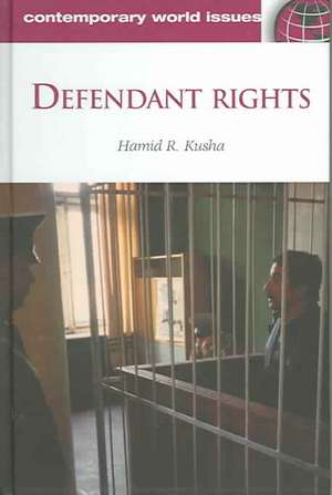 Defendant Rights: A Reference Handbook de Hamid R. Kusha