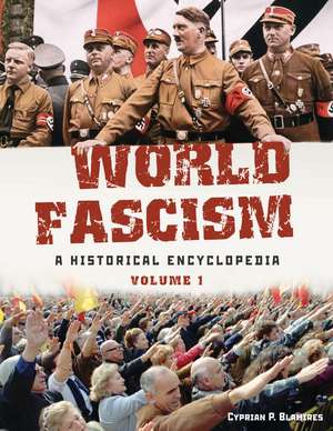 World Fascism: A Historical Encyclopedia [2 volumes] de Cyprian Blamires