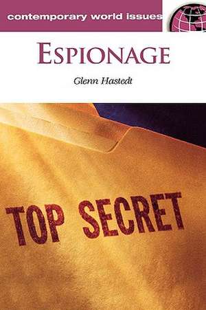 Espionage: A Reference Handbook de Glenn Peter Hastedt