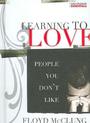 Learning to Love People You Don't Like de Jr. McClung, Floyd