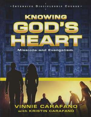 Knowing God's Heart Missions & Evangelism de Vinnie Carafano