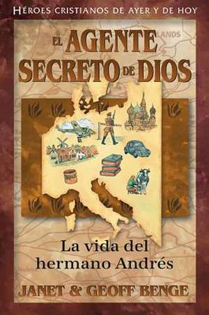 El Agente Secreto de Dios: La Vida del Hermano Andr de Janet Benge