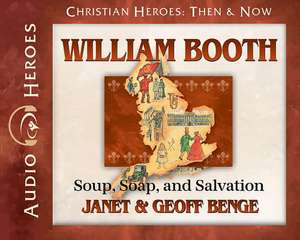 William Booth Audiobook de Janet &. Geoff Benge