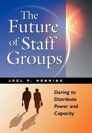 The Future of Staff Groups de Joel P. Henning