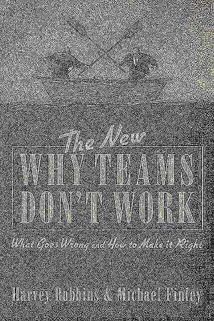 The New Why Teams Don't Work: What Goes Wrong and How to Make it Right de ROBBINS