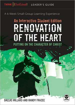 Renovation of the Heart Leader's Guide and Interactive Student Edition: Putting on the Character of Christ de Dallas Willard