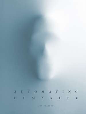 Automating Humanity de Joe Toscano