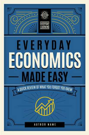 Everyday Economics Made Easy de Grace Wynter