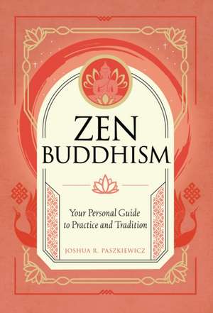 Zen Buddhism de Joshua R. Paszkiewicz