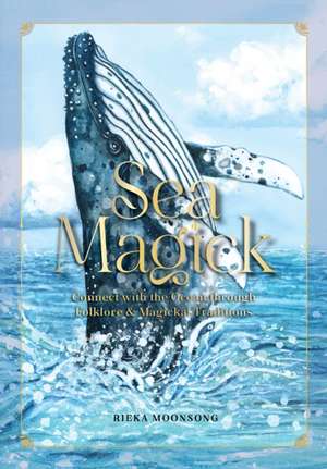 Sea Magick de Rieka Moonsong