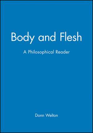 Body and Flesh – A Phiolosophical Reader de D Welton