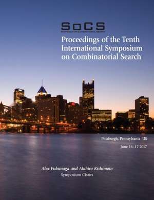 Proceedings of the Tenth International Symposium on Combinatorial Search (SoCS 2017) de Alex Fukunaga