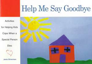 Help Me Say Goodbye de Janis Silverman