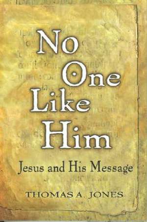 No One Like Him de Thomas A. Jones