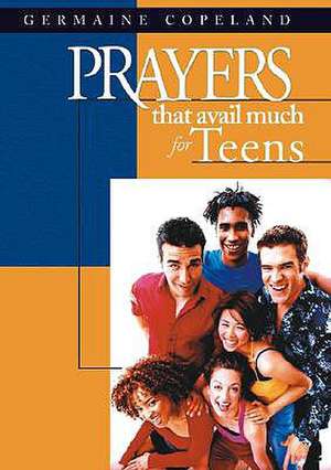 Prayers That Avail Much for Teens de Germaine Copeland