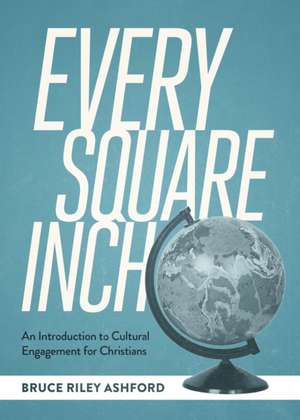 Every Square Inch de Bruce Riley Ashford