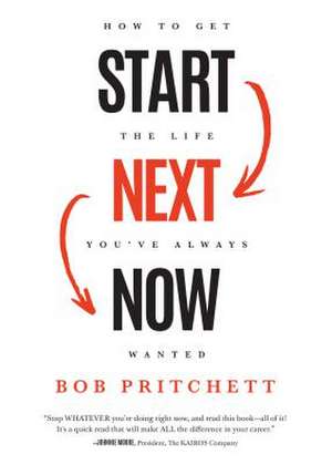 Start Next Now de Bob Pritchett